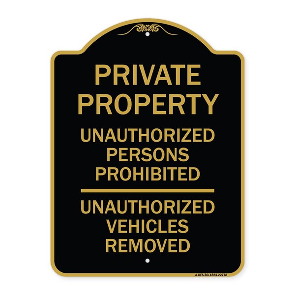 Unauthorized Persons Prohibited Unauthorized Vehicles Removed Heavy-Gauge Alum, 18" H, BG-1824-22778